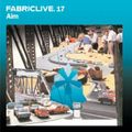 FABRICLIVE 17: Aim 30 Min Radio Mix
