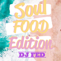 DJ FED MUSIC - SOUL FOOD EDITION (Quarantine Time)