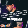 DJ Jonezy - Hip Hop Workout Mix Part2