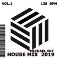 Michael BLT - House Mix 2019 vol.1