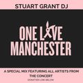 ONE LOVE MANCHESTER MIX - STUART GRANT DJ - FEATURING ALL ARTISTS FROM MANCHESTER CONCERT