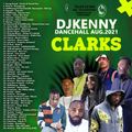 DJ KENNY CLARKS DANCEHALL MIX AUG 2021