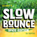 SlowBounce Radio #393 with Dj Septik - Spice Edition