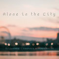 Alone in the City  - zoukable mixtape vol. 16 - chill urban beats