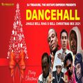 Dancehall Mix December 2021 Dancehall Mix 2022: Jingle Bell Ring D Bell Dancehall Christmas Mix 2021