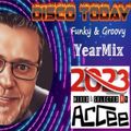 ArCee - Disco Today Funky & Groovy Yearmix 2023