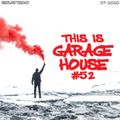 This Is GARAGE HOUSE #52 - The Finest & Freshest Garage House Vibes 07-2020
