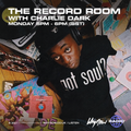 The Record Room w/ Charlie Dark - 26/04/21
