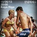 Strictly vinyl Vol. 1 - Live @ KOYA Riga - 15/06/13