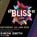 Simon Smith - "Bliss" Live - 1st January 2022