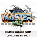 Mastermix - Deleted Classics Party Of All Time Mix Vol 1 (Section Mastermix)