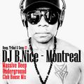 DJ B.Nice - Montreal - Deep, Tribal & Sexy 47 (*WARNING ! Its MASSIVE Deep UNDERGROUND Club House* )