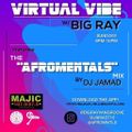 The Afromentals Mix #141 by DJJAMAD Sundays on Big Ray’s Virtual Vibe 8-10pm EST  MAJIC 107.5 FM