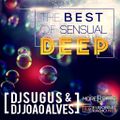 DJ SUGUS & DJ JOAO ALVES - SENSUAL DEEP 2017