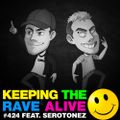 Keeping The Rave Alive Episode 424 feat. Serotonez