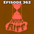 Hour Of The Riff - Episode 362