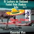 Dj Lechero de Oakland Faded Goin Donkey Mix Vol 3 Banda-Cumbia-Reggaeton-Tambora-Corrido Rec Vivo