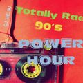 Totally Rad 90's POWER HOUR!