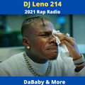 2021 Rap - DaBaby, Lil Baby, Mo3, Drake, Kendrick Lamar, Kodak Black, Lil Durk & More- DJLeno214