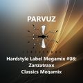Parvuz - Hardstyle Label Megamixes #08: Zanzatraxx