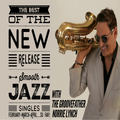 DJ NORRIE LYNCH PRESENTS - THE BEST OF THE SMOOTH JAZZ RELEASES FOR FEBRUARY-MARCH-APRIL...SO FAR