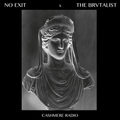 No Exit #10 w/ The Brvtalist 14.02.2019