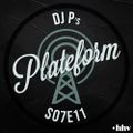 DJ P - PLATEFORM S07E11