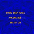 ETHNO DEEP HOUSE VOLUME DUE 01-09-2020 MIX BY LKT