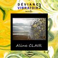 Radio Station Essence - Déviance Vibratoire #Guest - Aline CLAIR