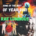 Some of the Best of Year 2021 by RAE LUMINOUS & Leisure Sweet Radio