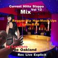 Current Hitta Slappa Mix Vol 12 Reggae-Hip Hop-Mash Ups-Latin-R&B Dj Lechero de Oakland Vivo Xplicit