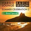 VARGO LOUNGE - Summer Celebration 2 (Brazil Special)