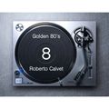 Golden 80s 8 Mix Roberto Calvet