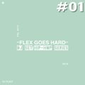 FLEX GOES HARD #1