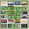 THE EDGE OF THE 80'S : 35