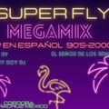 Super Fly Megamix Pop en Español Retro 90s  2000sTommy Boy Dj