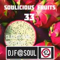Soulicious Fruits 33 by DJ F@SOUL