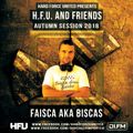 FAISCA AKA BISCAS @ H.F.U & FRIENDS - AUTUMN SESSION 2018