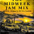 The Midweek Jam Mix S02E26 - Reggae by DJ Trix SoulJah