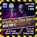 Slave To The Rave With KIP-C 16-07-2023