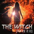THE WITCH [RAVE 2.0]