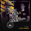One Hour With Chris Gekä #231 - Guest LOST MINDS