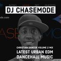 Dj chasemode - Christian dancer Vol 2 ( urban Christian dancehall mix )