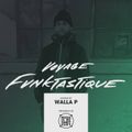 VOYAGE FUNKTASTIQUE SHOW #187 - Hosted by Walla P & Guest Mix by Dj Universe
