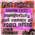 Pop Songs Your New Boyfriend's Too Stupid to Know About - Apr 9, 2021 {#39} with Dave from Wimps