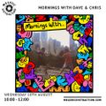 Mornings with Dave & Chris (August '22)