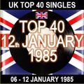 UK TOP 40 06-12 JANUARY 1985