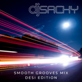 DJ Sachy - Smooth Grooves Desi Edition