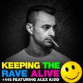 Keeping The Rave Alive Episode 445 feat. Alex Kidd