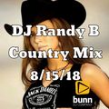 DJ Randy B - Country Mix  8-15-18